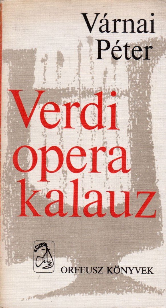VÁRNAI PÉTER - Verdi operakalauz [antikvár]