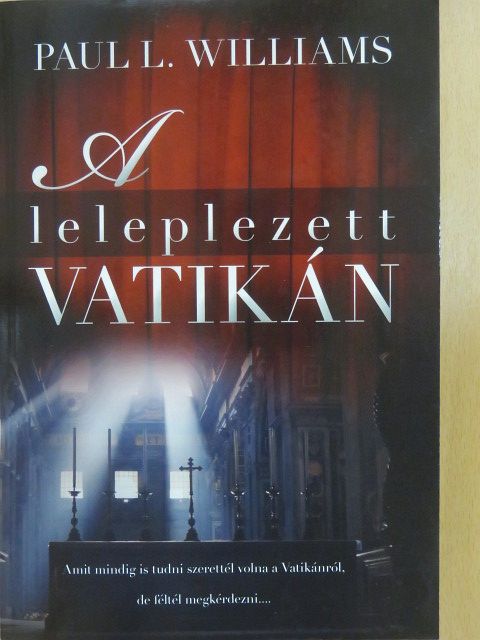 Paul L. Williams - A leleplezett Vatikán [antikvár]