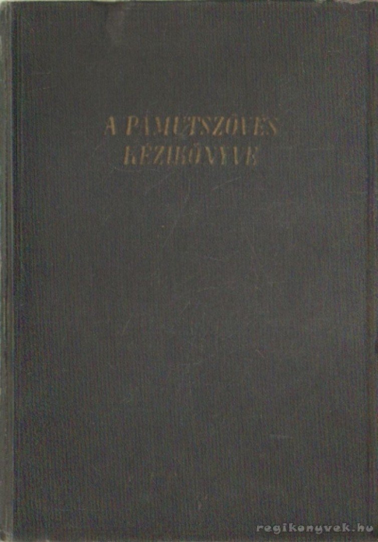 Göncsi Sándor (szerk.), Szabó Pál - A pamutszövés kézikönyve [antikvár]