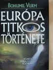 Bohumil Vurm - Európa titkos története [antikvár]
