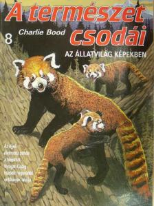 Charlie Bood - Az állatvilág képekben 8. [antikvár]