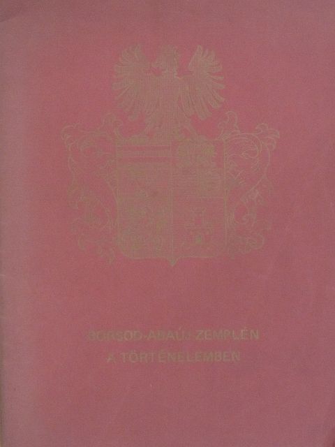 Borsod-Abaúj-Zemplén a történelemben [antikvár]