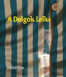 Fahidi Éva - A Dolgok Lelke [antikvár]