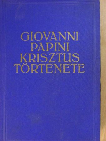 Giovanni Papini - Krisztus története [antikvár]