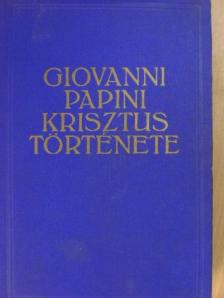 Giovanni Papini - Krisztus története [antikvár]