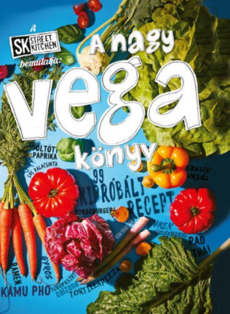 Fenes Gábriel, Bercely Judit - A Street Kitchen bemutatja: A nagy vega könyv [antikvár]