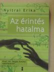 Nyitrai Erika - Az érintés hatalma [antikvár]