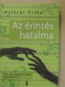 Nyitrai Erika - Az érintés hatalma [antikvár]