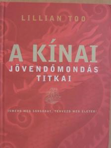 Lillian Too - A kínai jövendőmondás titkai [antikvár]