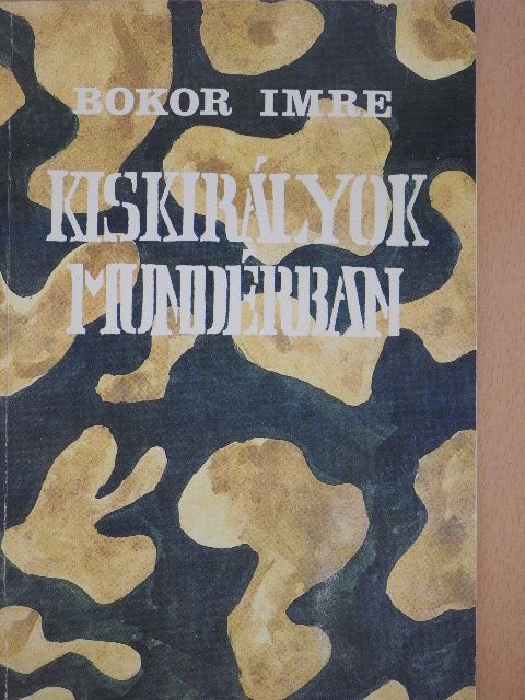 Bokor Imre - Kiskirályok mundérban [antikvár]