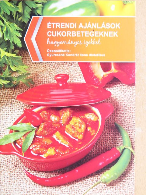 Gyurcsáné Kondrát Ilona - Étrendi ajánlások cukorbetegeknek [antikvár]
