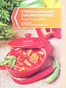 Gyurcsáné Kondrát Ilona - Étrendi ajánlások cukorbetegeknek [antikvár]