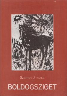Szemes Zsuzsa - Boldogsziget [antikvár]