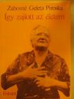 Zabosné Geleta Piroska - Így zajlott az életem [antikvár]