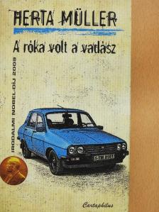 Herta Müller - A róka volt a vadász [antikvár]