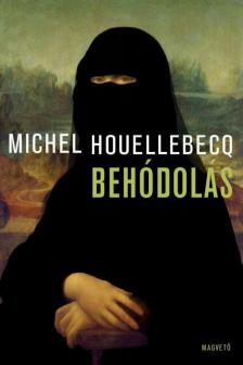 Michel Houellebecq - Behódolás [antikvár]