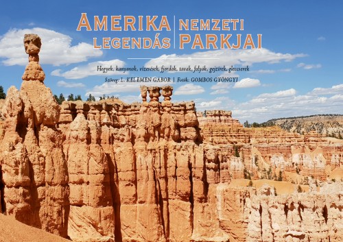 L. KELEMEN GÁBOR - Amerika Legendás Nemzeti Parkjai [eKönyv: pdf]