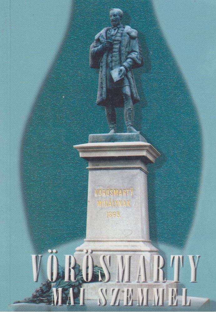 Bakonyi István, Péntek Imre - Vörösmarty - mai szemmel [antikvár]