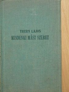 Thury Lajos - Mindenki mást szeret [antikvár]