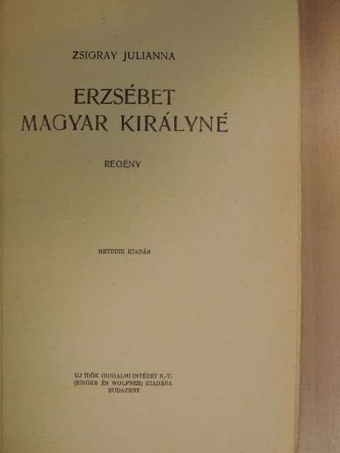 Zsigray Julianna - Erzsébet magyar királyné [antikvár]
