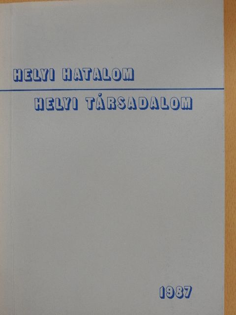 Bánlaky Pál - Helyi hatalom-helyi társadalom [antikvár]