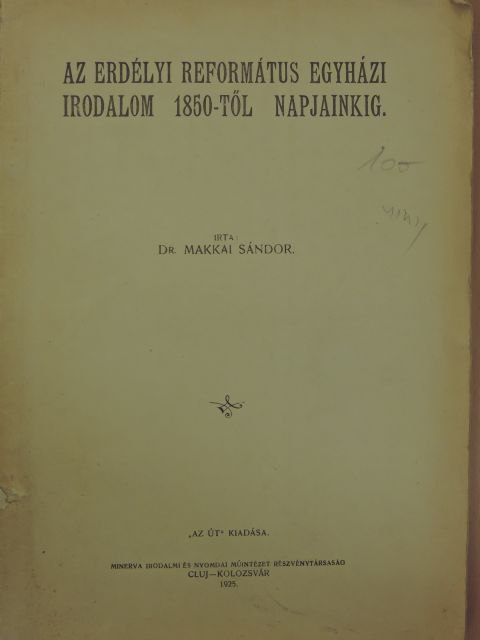 Dr. Makkai Sándor - Az erdélyi református egyházi irodalom 1850-től napjainkig [antikvár]