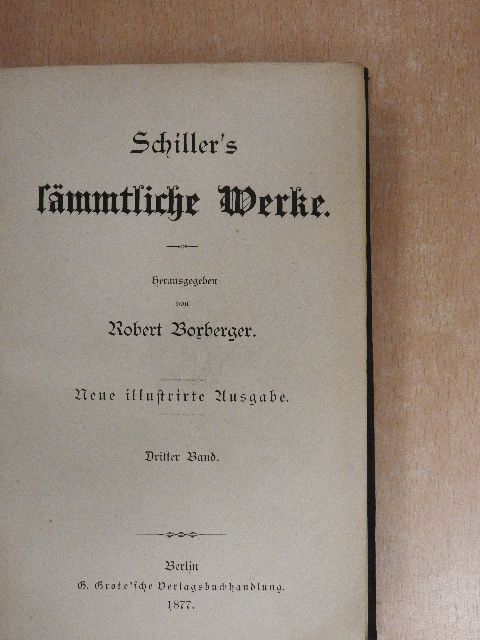 Robert Borberger - Schiller's sämmtliche Werke III. (gótbetűs) [antikvár]