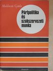 Moldován Gyula - Pártpolitika és szakszervezeti munka [antikvár]