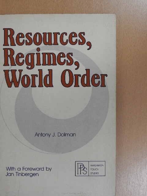 Anthony J. Dolman - Resources, Regimes, World Order [antikvár]