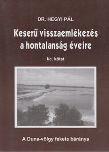 Hegyi Pál - Keserű visszaemlékezés a hontalanság éveire I/c. kötet [antikvár]