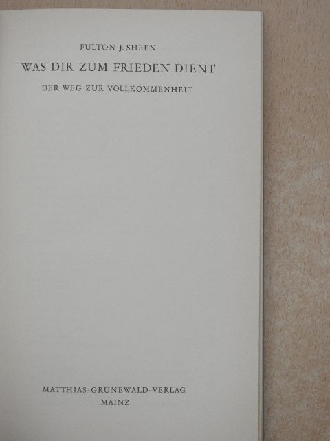 Fulton J. Sheen - Was Dir zum Frieden dient [antikvár]