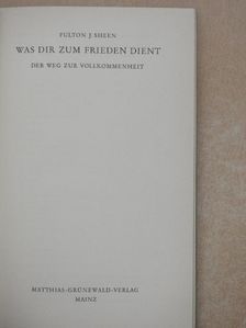 Fulton J. Sheen - Was Dir zum Frieden dient [antikvár]