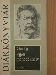 Makszim Gorkij - Éjjeli menedékhely [antikvár]