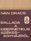Ivan Dracs - Ballada a kibernetikus székesegyházról [antikvár]