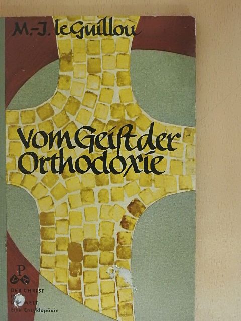 M.-J. Le Guillou - Vom Geist der Orthodoxie [antikvár]
