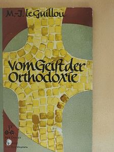 M.-J. Le Guillou - Vom Geist der Orthodoxie [antikvár]
