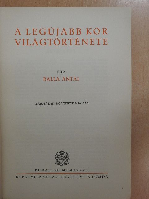 Balla Antal - A legújabb kor világtörténete [antikvár]