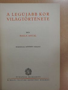 Balla Antal - A legújabb kor világtörténete [antikvár]