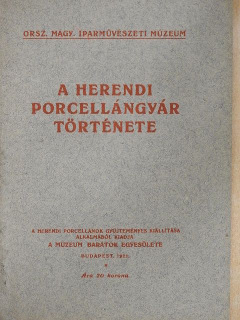 Dr. Layer Károly - A Herendi Porcellángyár története [antikvár]