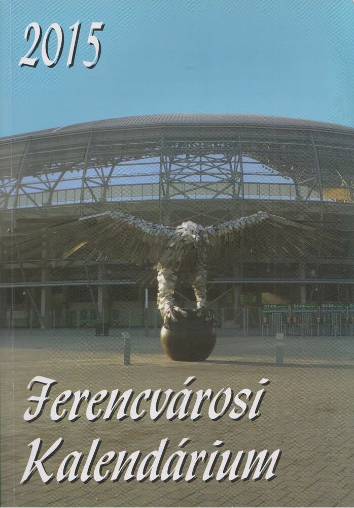 Boldizsár László - Ferencvárosi Kalendárium 2015 [antikvár]