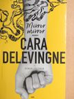 Cara Delevingne - Mirror, mirror [antikvár]