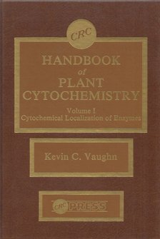 Kevin C. Vaughn - Handbook of Plant Cytochemistry - Volume I. [antikvár]