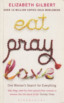 Elizabeth Gilbert - Eat, Pray, Love [antikvár]