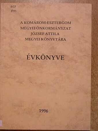 Dankó József - A Komárom-Esztergom Megyei Önkormányzat József Attila Megyei Könyvtára évkönyve 1996 [antikvár]