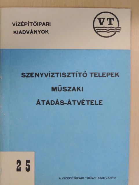 Szablya Ferenc - Szennyvíztisztító telepek műszaki átadás-átvétele [antikvár]