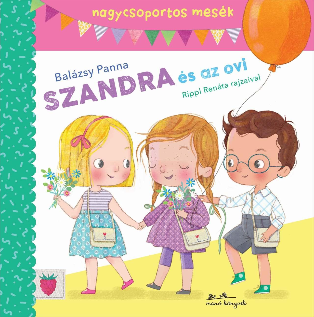 Balázsy Panna: Szandra és az ovi – Mesék nagycsoportosoknak