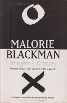 Blackman, Malorie - Noughts and Crosses [antikvár]