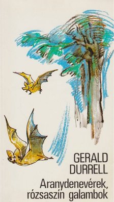 Gerald Durrell - Aranydenevérek, rózsaszín galambok [antikvár]
