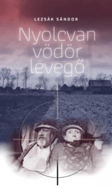 LEZSÁK SÁNDOR - Nyolcvan vödör levegő - Tragikus komédia két részben [antikvár]