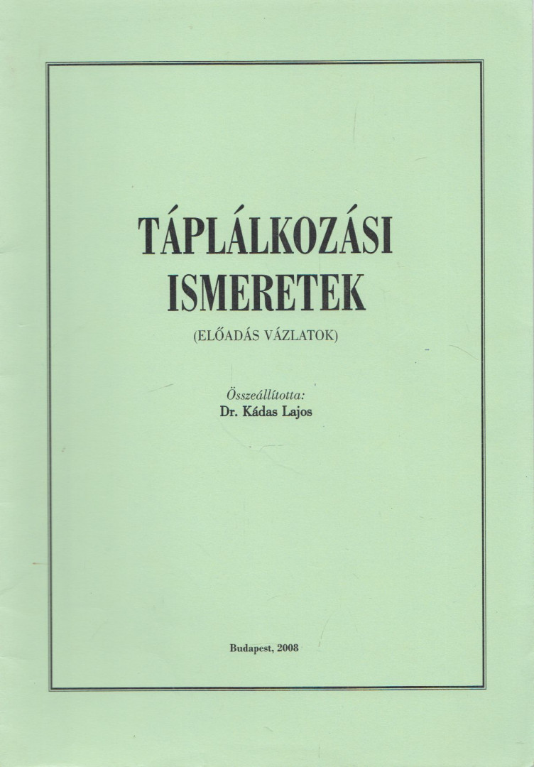 DR. KÁDAS LAJOS - Táplálkozási ismeretek [antikvár]